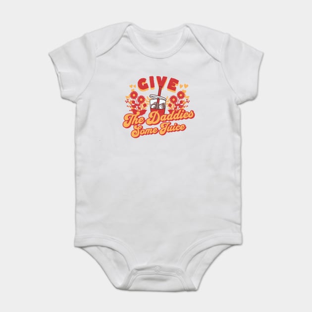 Give The Daddies Some Juice cute vintage Baby Bodysuit by TEENIE DESIGN